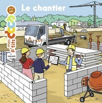 MES P'TITS DOCS - Le Chantier - Dès 4 ans
