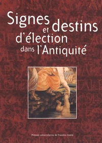 Signes et destins d'élections dans l'Antiquité