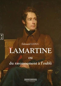 Lamartine ou du rayonnement à l'oubli
