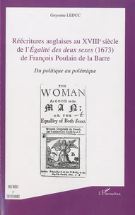 Réecritures anglaises au XVIIIe siècle de l'Egalité des deux sexes (1673) de François Poulain de la Barre