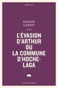 L'évasion d'Arthur ou La commune d'Hochelaga