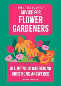 The Little Book of Advice for Flower Gardeners