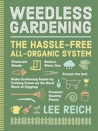 Lee A. Reich - Weedless Gardening.