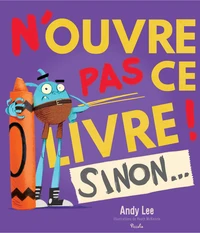 N'ouvre pas ce livre ! Sinon...