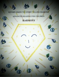  Lee Anthony Reynolds - H a r m o n y - Rhymin Simon The Story Telling Diamond  ADVANCED READING FOR CHILDREN, #7.