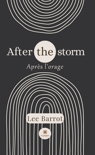 Lee Barrot - After the storm - Après l'orage.