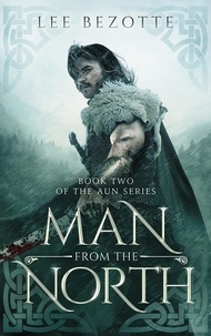  Lee Bezotte - Man from the North - The Aun Series, #2.