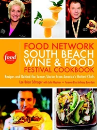 The Food Network South Beach Wine &amp; Food Festival Cookbook