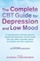 The Complete CBT Guide for Depression and Low Mood. A comprehensive self-help guide for people with depression and low mood that also offers invaluable advice for families and other supporters
