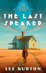  Lee Burton - The Last Speaker - The Speaker Series, #1.