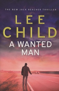 Lee Child - A Wanted Man.