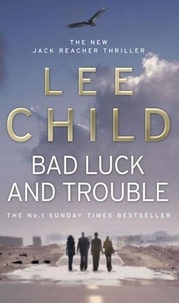 Lee Child - Bad Luck and Trouble.