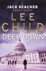 Lee Child - Deep Down (A Jack Reacher short story).