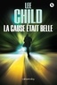 Lee Child - La cause était belle.