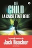 Lee Child - La Cause était belle.