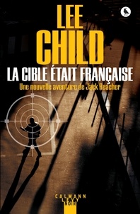 Lee Child - La Cible était française.