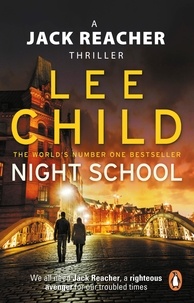 Lee Child - Night School - A gripping new Jack Reacher thriller from the No.1 Sunday Times bestselling author.