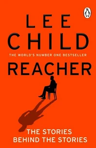 Reacher: The Stories Behind The Stories