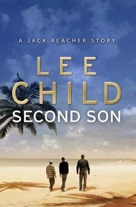 Lee Child - Second Son: (Jack Reacher Short Story).