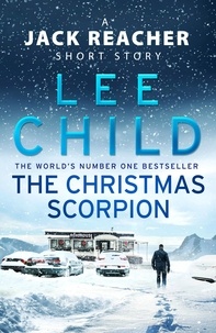 Lee Child - The Christmas Scorpion - A Jack Reacher Short Story.