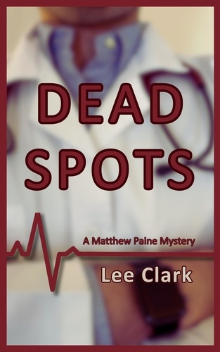  Lee Clark - Dead Spots - Matthew Paine Mysteries, #1.