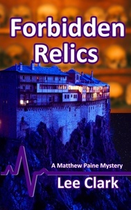  Lee Clark - Forbidden Relics - Matthew Paine Mysteries, #6.