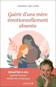 Guérir d'une mère émotionnellement absente