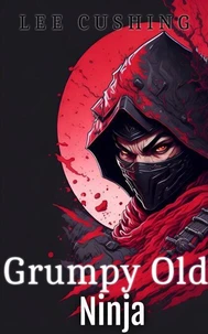 Grumpy Old Ninja