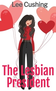 Lee Cushing - The Lesbian President - Girls Kissing Girls, #7.