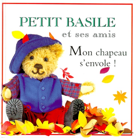 Lee Davis - Petit Basile et ses amis  : Mon chapeau s'envole !.
