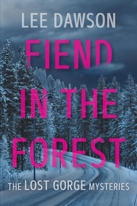  Lee Dawson - Fiend in the Forest - The Lost Gorge Mysteries, #2.