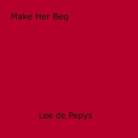 Lee De Pepys - Make Her Beg.