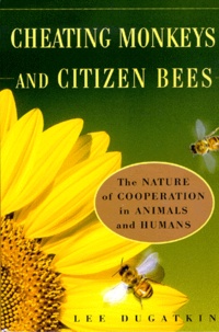 Cheating Monkeys and Citizen Bees. The Nature of Cooperation in Animals and Humans.pdf