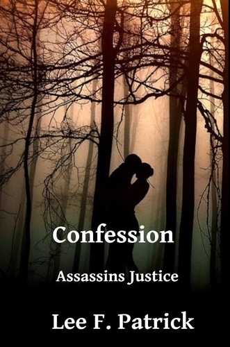  Lee F Patrick - Confession - Assassins Justice.