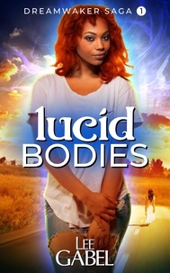  Lee Gabel - Lucid Bodies - Dreamwaker Saga, #1.