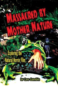 Massacred by Mother Nature: Exploring the Natural Horror Film