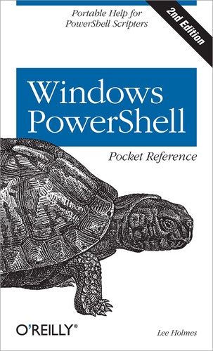 Lee Holmes - Windows PowerShell Pocket Reference.