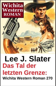 Das Tal der letzten Grenze: Wichita Western Roman 270