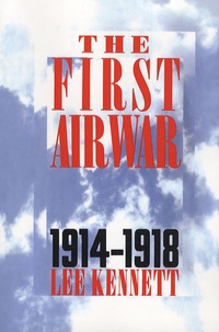 Lee Kennett - The First Air War : 1914-1918.