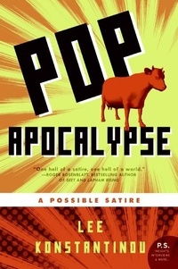 Lee Konstantinou - Pop Apocalypse - A Possible Satire.