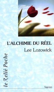Lee Lozowick - L'alchimie du réel.