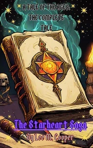 A Tale of the Ages: The Complete Tale: The Starheart Saga