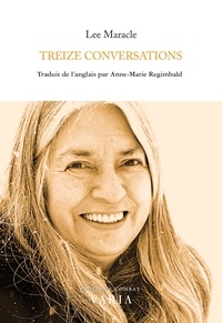 Lee Maracle et Anne-Marie Regimbald - Treize conversations.