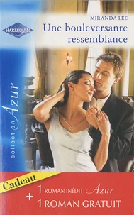 Une bouleversante ressemblance ; Quiproquo amoureux