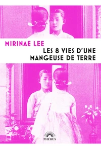 Les 8 vies d'une mangeuse de terre