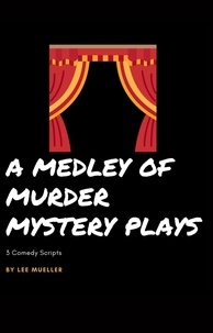  Lee Mueller - A Medley Of Murder Mystery Plays - Play Dead Murder Mystery Plays, #1.