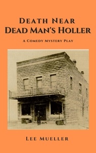  Lee Mueller - Death Near Dead Man's Holler - Play Dead Murder Mystery Plays.