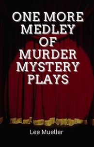 Mobi ebook forum de téléchargement One More Medley Of Murder Mystery Plays  - Collection, #4
