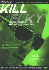 Lee Nelson et Tysen Streib - Kill Elky - Stratégies avancées.