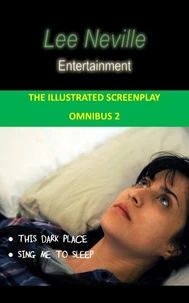 Lee Neville Entertainment - The Illustrated Screenplay Omnibus 2